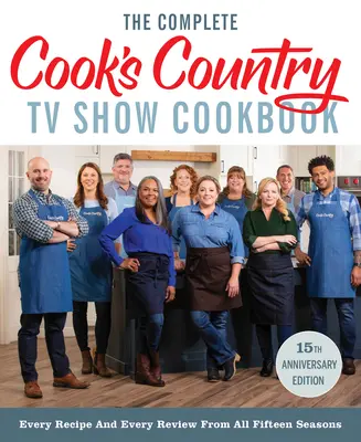 Kompletná kuchárska kniha televíznej relácie The Cook's Country 15th Anniversary Edition obsahuje recepty z 15. série: Každý recept a každá recenzia zo všetkých pätnástich sezón - The Complete Cook's Country TV Show Cookbook 15th Anniversary Edition Includes Season 15 Recipes: Every Recipe and Every Review from All Fifteen Seaso