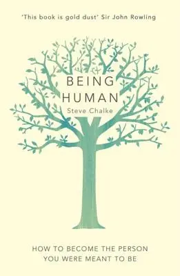 Byť človekom: Ako sa stať osobou, ktorou ste mali byť - Being Human: How to Become the Person You Were Meant to Be