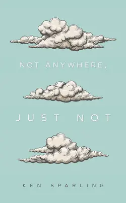 Nie kdekoľvek, len nie - Not Anywhere, Just Not