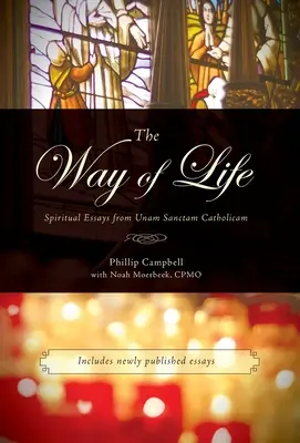 Cesta života: Duchovné eseje z Unam Sanctam Catholicam - The Way of Life: Spiritual Essays from Unam Sanctam Catholicam