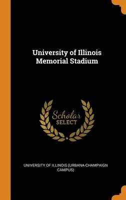 Pamätný štadión Illinoiskej univerzity - University of Illinois Memorial Stadium