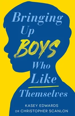 Výchova chlapcov, ktorí sa majú radi - Bringing Up Boys Who Like Themselves
