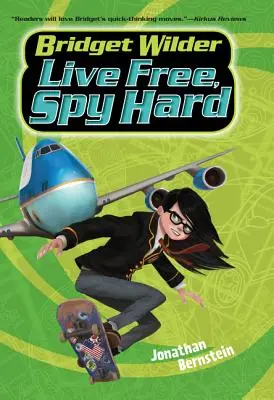 Bridget Wilderová #3: Ži slobodne, špehuj tvrdo - Bridget Wilder #3: Live Free, Spy Hard