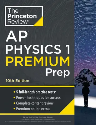 Princeton Review AP Physics 1 Premium Prep, 10th Edition: 5 praktických testov + kompletný prehľad obsahu + stratégie a techniky - Princeton Review AP Physics 1 Premium Prep, 10th Edition: 5 Practice Tests + Complete Content Review + Strategies & Techniques