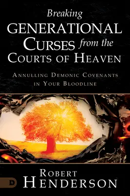 Zlomenie generačných kliatieb z nebeských dvorov: Zrušovanie démonických zmlúv vo vašej pokrvnej línii - Breaking Generational Curses from the Courts of Heaven: Annulling Demonic Covenants in Your Bloodline