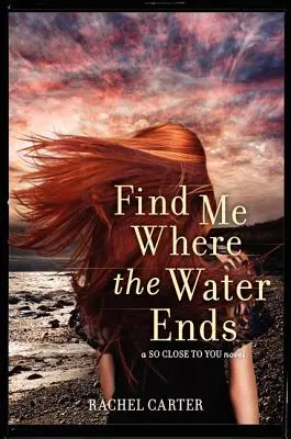 Nájdite mi miesto, kde sa končí voda - Find Me Where the Water Ends