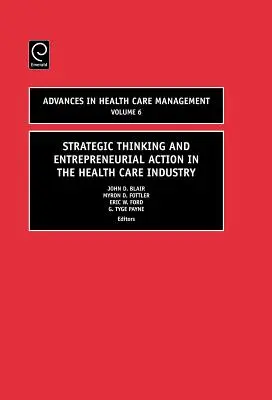 Strategické myslenie a podnikateľské aktivity v zdravotníctve - Strategic Thinking and Entrepreneurial Action in the Health Care Industry