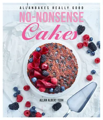 Allanbakes Skutočne dobré koláče bez zbytočných trikov - Allanbakes Really Good No-Nonsense Cakes