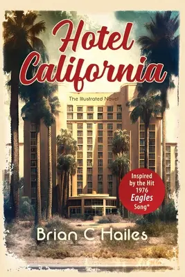 Hotel California: Inšpirované hitom Eagles z roku 1976 - Hotel California: Inspired by the Hit 1976 Eagles Song