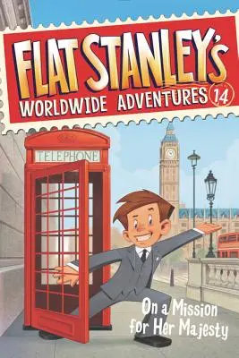 Svetové dobrodružstvá Flat Stanleyho #14: Na misii pre Jej Veličenstvo - Flat Stanley's Worldwide Adventures #14: On a Mission for Her Majesty