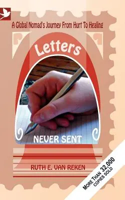Nikdy neodoslané listy, cesta globálneho nomáda od zranenia k uzdraveniu - Letters Never Sent, a global nomad's journey from hurt to healing
