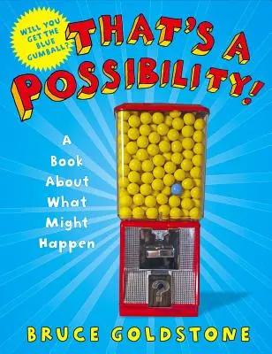 To je možnosť!: Kniha o tom, čo by sa mohlo stať - That's a Possibility!: A Book about What Might Happen