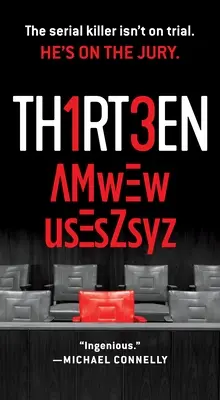 Trinásť: Sériový vrah nie je na súde. Je v porote. - Thirteen: The Serial Killer Isn't on Trial. He's on the Jury.
