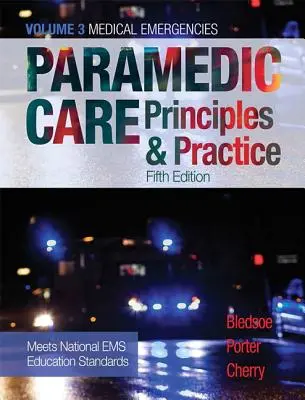 Zdravotnícka starostlivosť: Princípy a prax, 3. zväzok - Paramedic Care: Principles & Practice, Volume 3