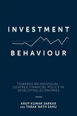 Investičné správanie: Na ceste k finančnej politike zameranej na jednotlivca v rozvojových ekonomikách - Investment Behaviour: Towards an Individual-Centred Financial Policy in Developing Economies