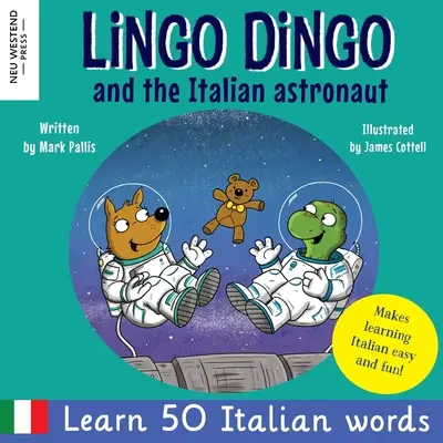Lingo Dingo a taliansky astronaut: (dvojjazyčná taliansko-anglická kniha pre deti) - Lingo Dingo and the Italian astronaut: Laugh as you learn Italian for kids (bilingual Italian English children's book)