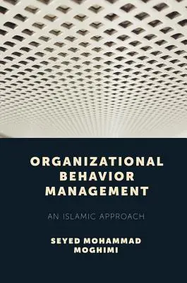 Riadenie organizačného správania: Islamský prístup - Organizational Behavior Management: An Islamic Approach