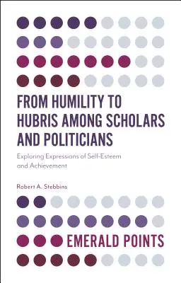Od pokory k pýche medzi vedcami a politikmi: Skúmanie prejavov sebaúcty a úspechu - From Humility to Hubris Among Scholars and Politicians: Exploring Expressions of Self-Esteem and Achievement