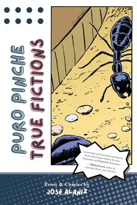 Puro Pinche True Fictions: Próza a komiks - Puro Pinche True Fictions: Prose and Comics