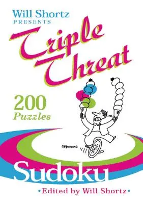 Will Shortz predstavuje Triple Threat Sudoku: 200 ťažkých hádaniek - Will Shortz Presents Triple Threat Sudoku: 200 Hard Puzzles