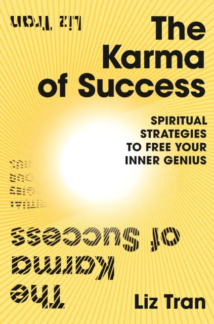 Karma úspechu: Duchovné stratégie na oslobodenie vášho vnútorného génia - Karma of Success: Spiritual Strategies to Free Your Inner Genius