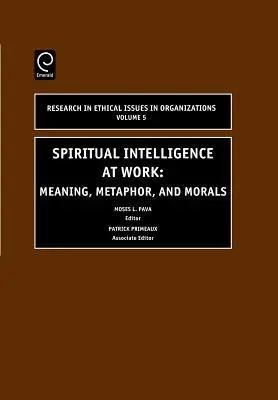 Duchovná inteligencia v práci: Intelektuálna inteligencia: zmysel, metafora a morálka - Spiritual Intelligence at Work: Meaning, Metaphor, and Morals