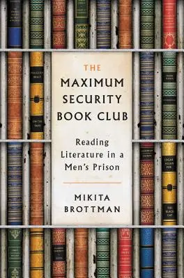 Knižný klub maximálnej bezpečnosti: Čítanie literatúry v mužskej väznici - The Maximum Security Book Club: Reading Literature in a Men's Prison