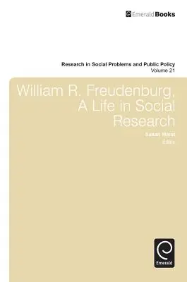 William R. Freudenberg, život v sociálnom výskume - William R. Freudenberg, a Life in Social Research