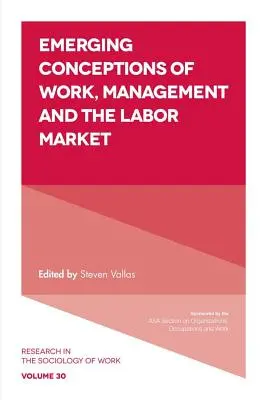 Nové koncepcie práce, manažmentu a trhu práce - Emerging Conceptions of Work, Management and the Labor Market