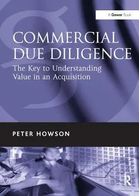Obchodná starostlivosť: Kľúč k pochopeniu hodnoty pri akvizícii - Commercial Due Diligence: The Key to Understanding Value in an Acquisition