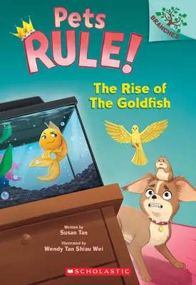 Vzostup zlatých rybiek: Kniha o vetvách (Domáce zvieratá vládnu! #4) - The Rise of the Goldfish: A Branches Book (Pets Rule! #4)