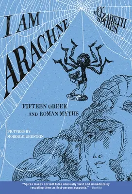 I Am Arachne: Pätnásť gréckych a rímskych mýtov - I Am Arachne: Fifteen Greek and Roman Myths