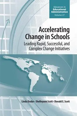 Urýchlenie zmien v školách: Vedenie rýchlych, úspešných a komplexných iniciatív na zmenu - Accelerating Change in Schools: Leading Rapid, Successful, and Complex Change Initiatives