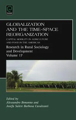 Globalizácia a reorganizácia času a priestoru: Mobilita kapitálu v poľnohospodárstve a potravinárstve v Amerike - Globalization and the Time-Space Reorganization: Capital Mobility in Agriculture and Food in the Americas