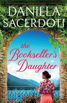 Knihkupcova dcéra: Úplne srdcervúci a strhujúci historický román z 2. svetovej vojny - The Bookseller's Daughter: A completely heartbreaking and gripping World War 2 historical romance