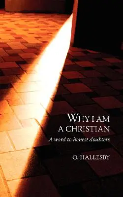 Prečo som kresťanom: Slovo pre úprimných pochybovačov - Why I Am a Christian: A Word to Honest Doubters