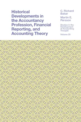 Historický vývoj účtovníckej profesie, finančného výkazníctva a teórie účtovníctva - Historical Developments in the Accountancy Profession, Financial Reporting, and Accounting Theory