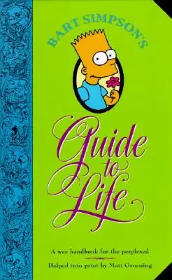 Sprievodca životom Barta Simpsona: Príručka pre zmätených - Bart Simpson's Guide to Life: A Wee Handbook for the Perplexed