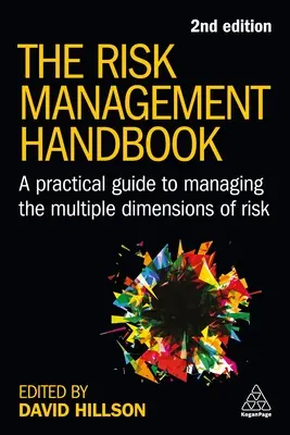 Príručka riadenia rizík: Praktický sprievodca riadením viacerých dimenzií rizika - The Risk Management Handbook: A Practical Guide to Managing the Multiple Dimensions of Risk