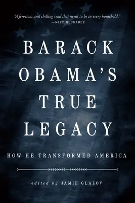 Obamov skutočný odkaz: Ako zmenil Ameriku - Obama's True Legacy: How He Transformed America