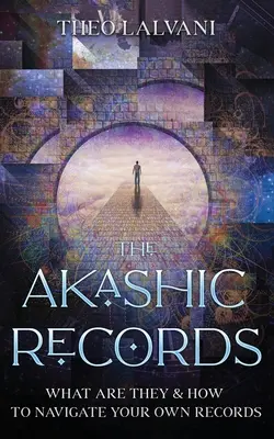 Akášické záznamy: Čo sú to a ako sa orientovať vo vlastných záznamoch - The Akashic Records: What Are They & How to Navigate Your Own Records