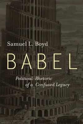 Babel: Politická rétorika zmäteného dedičstva - Babel: Political Rhetoric of a Confused Legacy