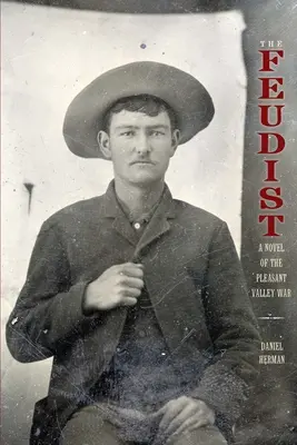 Feudista: Román o vojne v Pleasant Valley - The Feudist: A Novel of the Pleasant Valley War