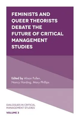 Feministky a queer teoretici diskutujú o budúcnosti kritických štúdií manažmentu - Feminists and Queer Theorists Debate the Future of Critical Management Studies