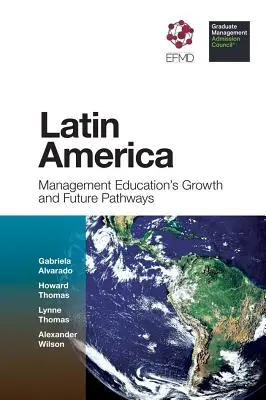 Latinská Amerika: Rast manažérskeho vzdelávania a budúce cesty - Latin America: Management Education's Growth and Future Pathways