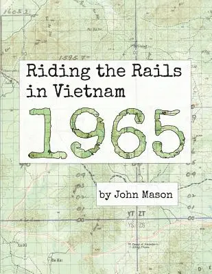 Jazda po koľajniciach vo Vietname - 1965 - Riding the Rails in Vietnam - 1965