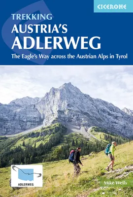 Trekingová trasa Adlerweg v Rakúsku: Orlia cesta cez rakúske Alpy v Tirolsku - Trekking Austria's Adlerweg: The Eagle's Way Across the Austrian Alps in Tyrol