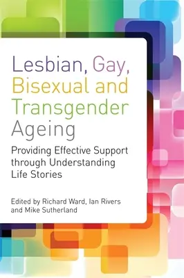 Starnutie lesieb, gejov, bisexuálov a transrodových osôb: Biografické prístupy pre inkluzívnu starostlivosť a podporu - Lesbian, Gay, Bisexual and Transgender Ageing: Biographical Approaches for Inclusive Care and Support