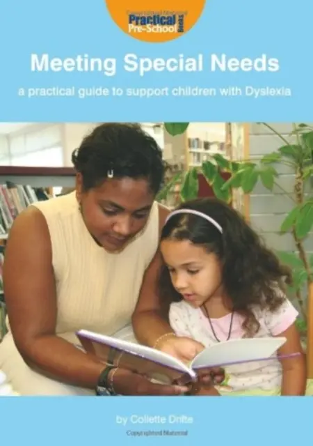 Napĺňanie špeciálnych potrieb: Praktická príručka na podporu detí s dyslexiou - Meeting Special Needs: a Practical Guide to Support Children with Dyslexia