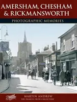 Amersham, Chesham a Rickmansworth - fotografické spomienky - Amersham, Chesham and Rickmansworth - Photographic Memories